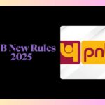 PNB New Rules 2025