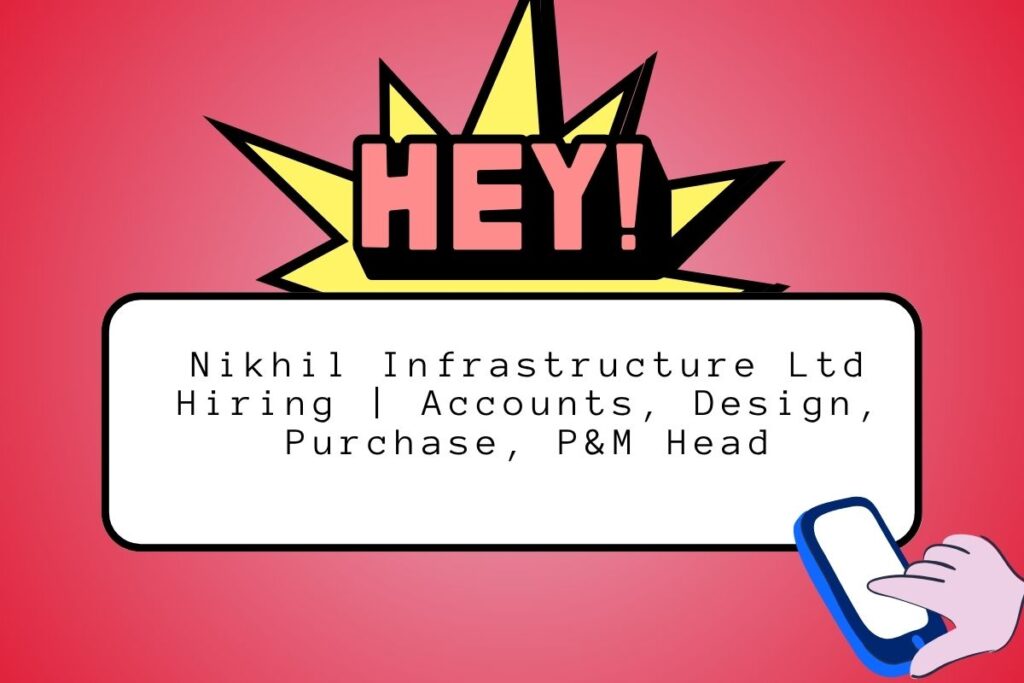 Nikhil Infrastructure Ltd Hiring