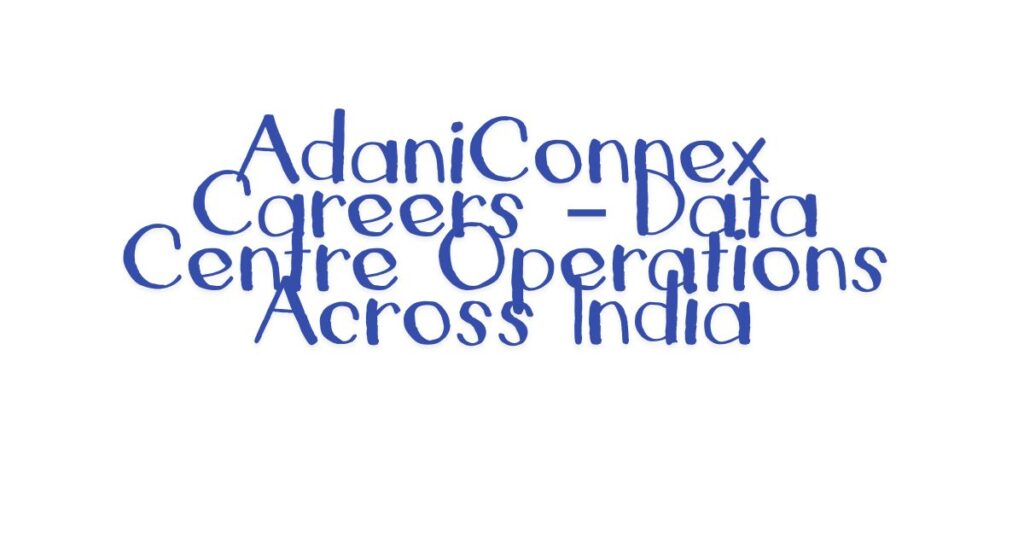 AdaniConnex Careers